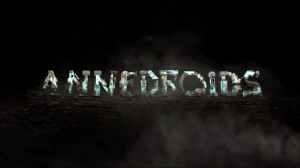 annendroids-title-still1